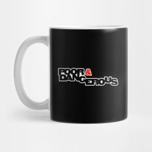 Poor & Dangerous Mug